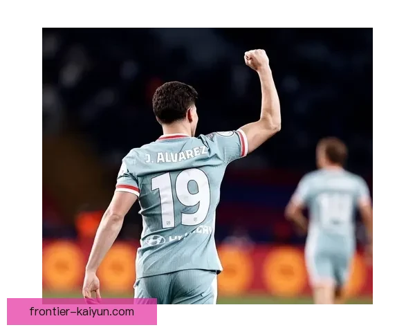 阿尔瓦雷斯在曼城的表现持续提升，备受期待引发关注