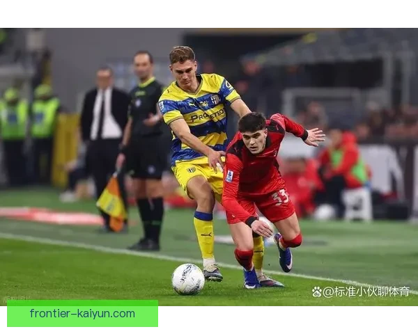 帕尔马近期比赛亮点：攻防表现稳健，主场竞争力持续提升